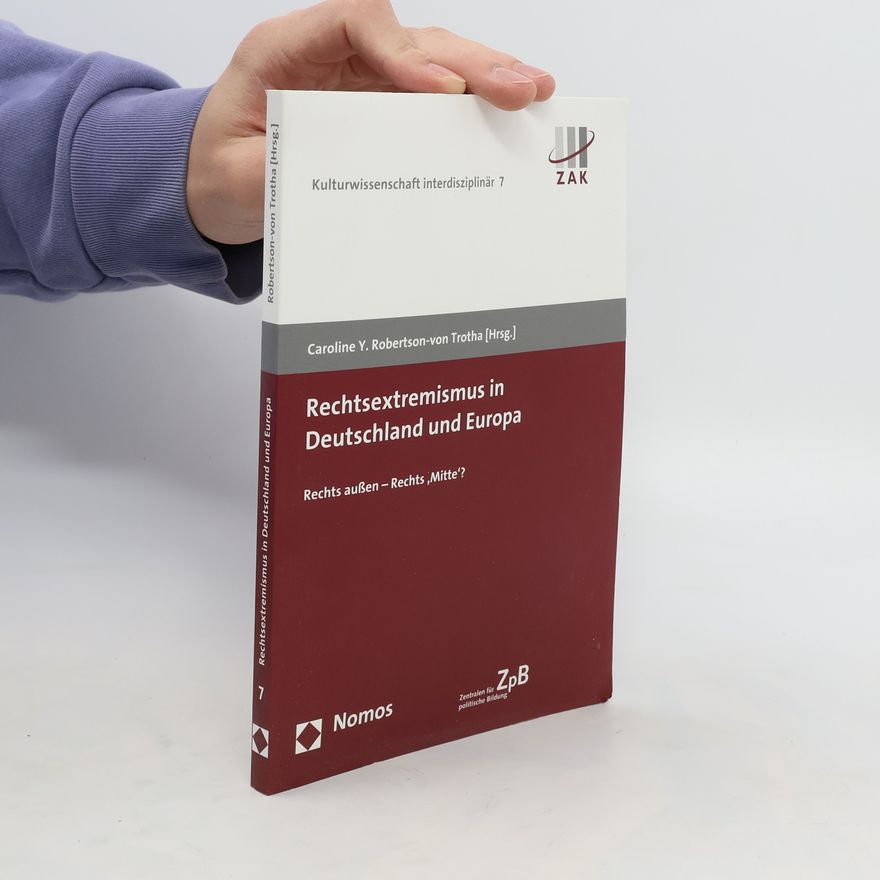 Caroline Y. Robertson von Trotha Rechtsextremismus in Deutschland und Europa