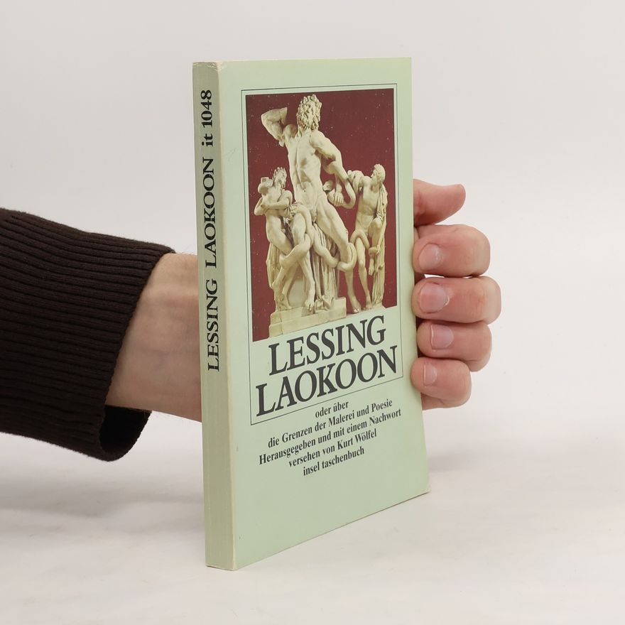 Gotthold Ephraim Lessing Laokoon oder über die Grenzen der Malerei und Poesie