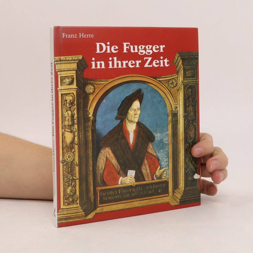 Franz Herre Die Fugger in ihrer Zeit