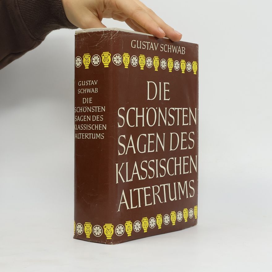 Gustav Schwab Die schönsten Sagen des klassischen Altertums