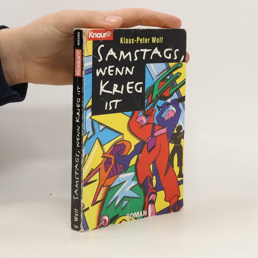 Klaus-Peter Wolf Samstags, wenn Krieg ist