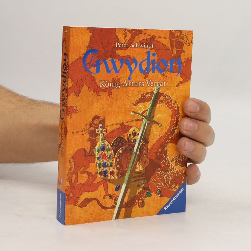 Peter Schwindt Gwydion. Konig Arturs Verrat