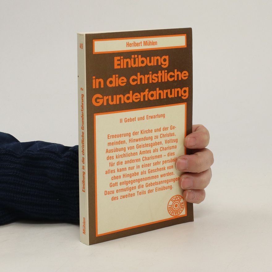 Heribert Mühlen Einübung in die christliche Grunderfahrung 2