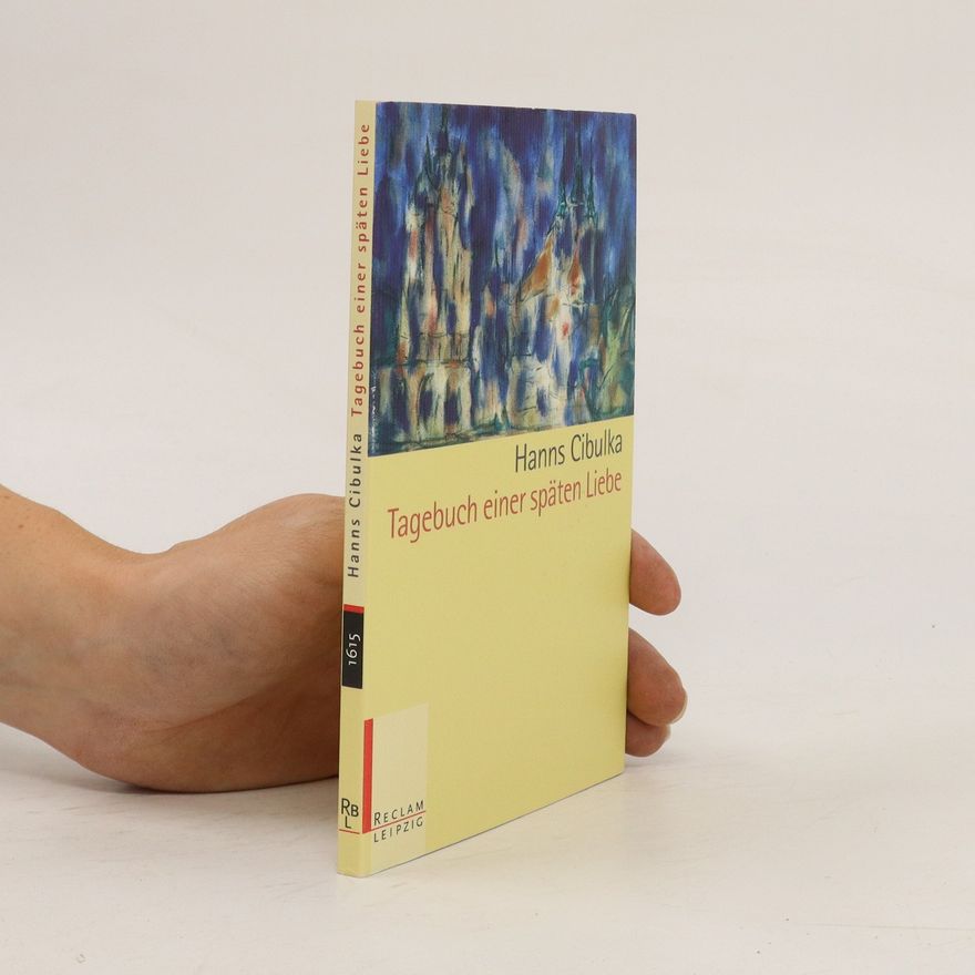 Hanns Cibulka Tagebuch einer späten Liebe