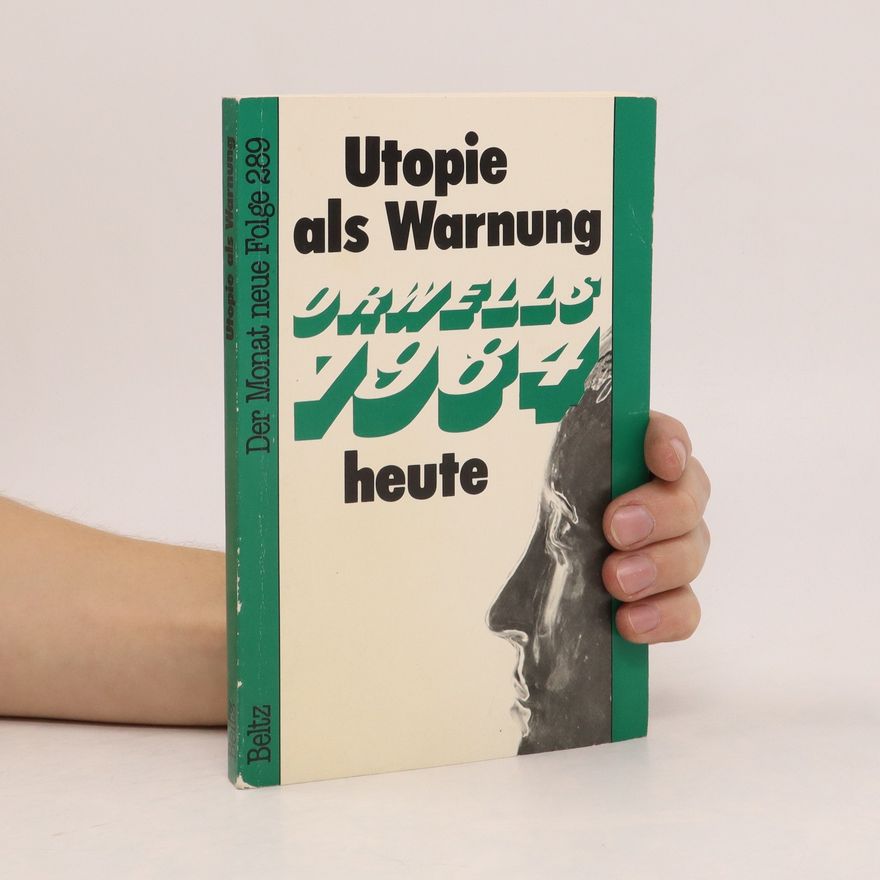 Melvin J. Lasky Utopie als Warnung: Orwells 1984 [neunzehnhundertvierundachtzig] heute