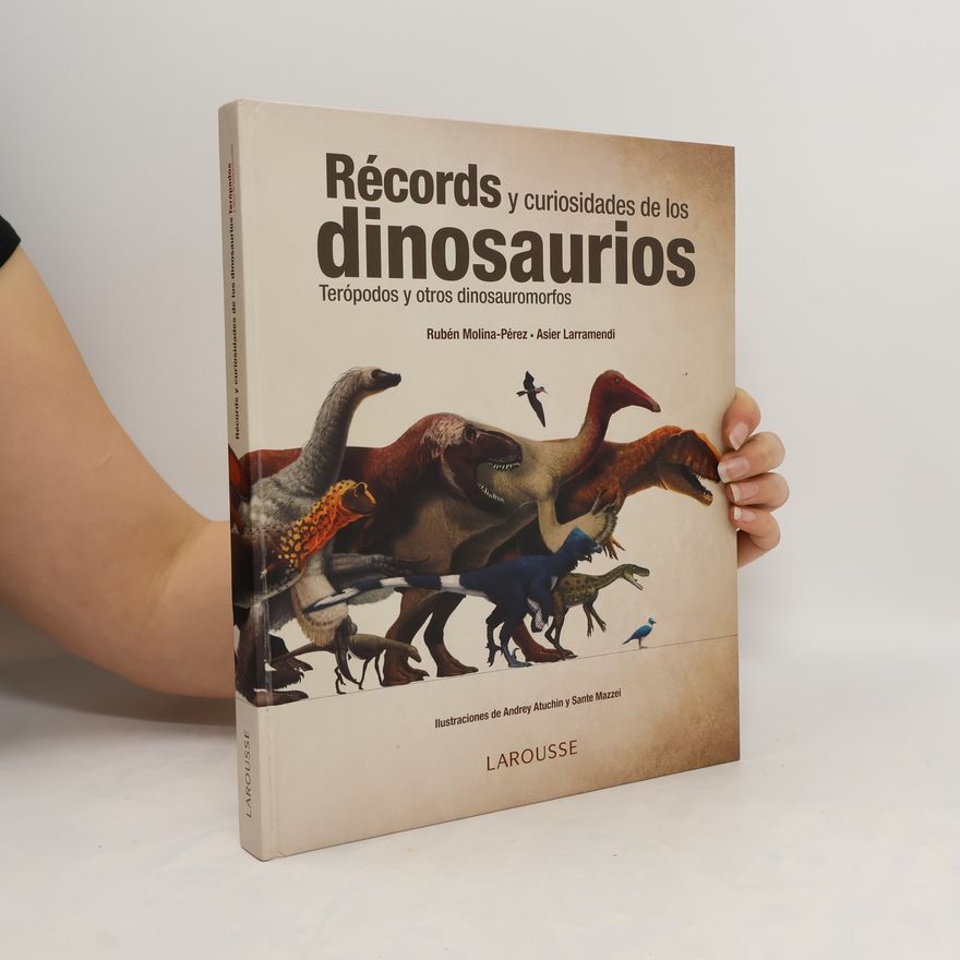 Asier Larramendi Récords, mitos y curiosidades de los dinosaurios