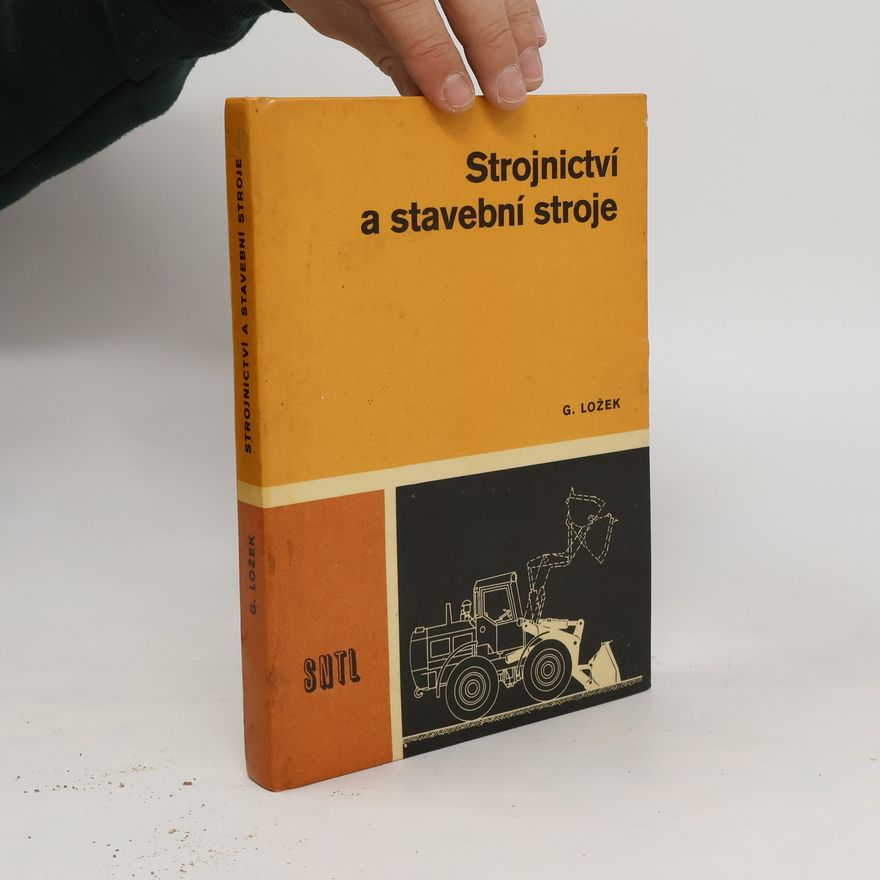 Gejza Ložek Strojnictví a stavební stroje