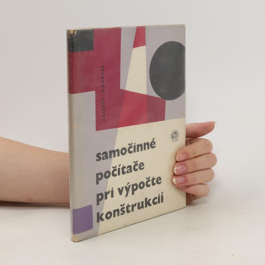 Rudolf Kodnár Samočinné počítače pri výpočte konštrukcií