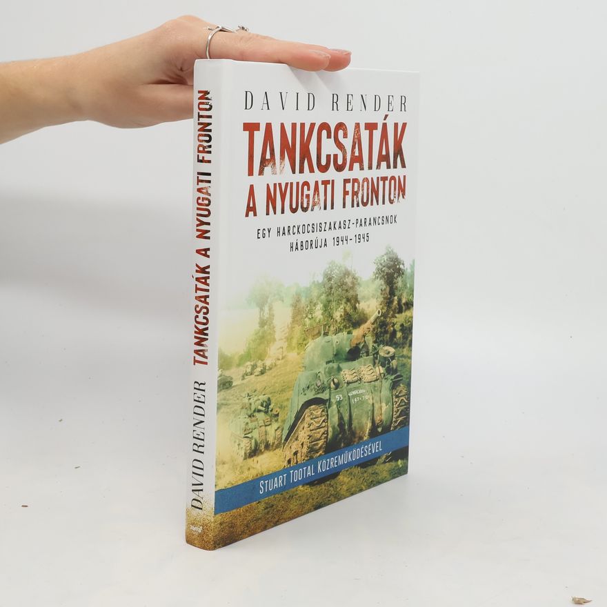 David Render Tankcsaták a nyugatu fronton