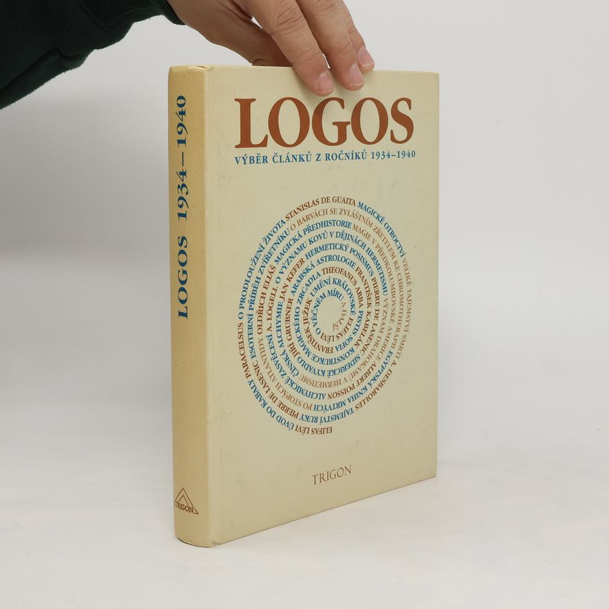 Jan Vladislav Logos. Revue pro esoterní chápání života a kultury. Vybrané texty z ročníků I-VII (1934-1940)