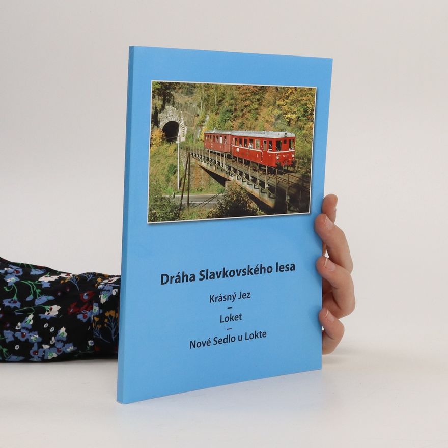 Various authors Dráha Slavkovského lesa. Krásný Jez - Loket - Nové Sedlo u Lokte