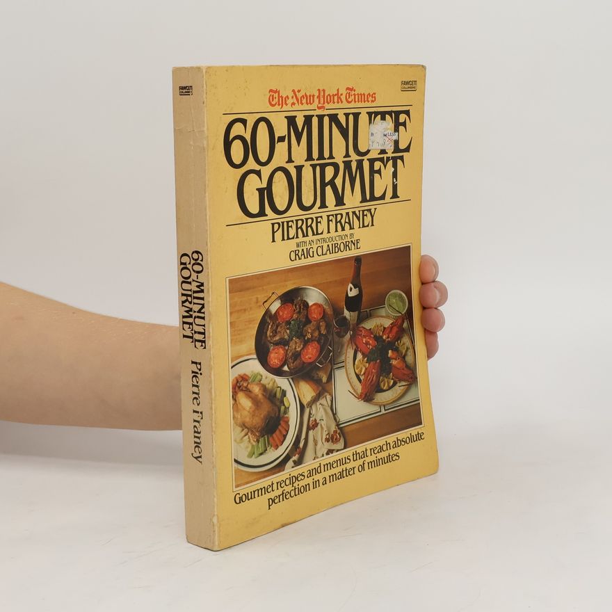 Pierre Franey New York Times. 60 Minute Gourmet