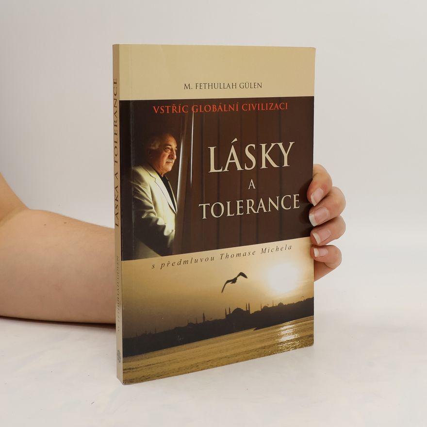 Fethullah Gülen Vstříc globální civilizaci lásky a tolerance
