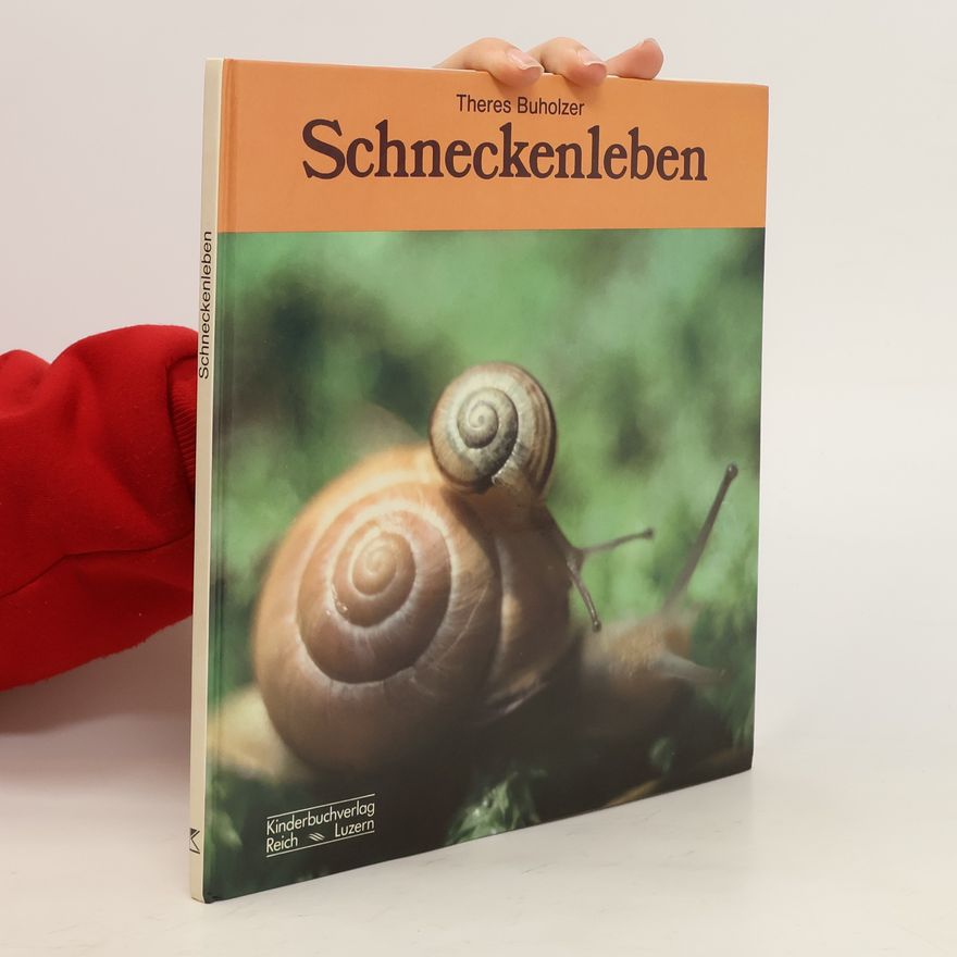 Theres Buholzer Schneckenleben