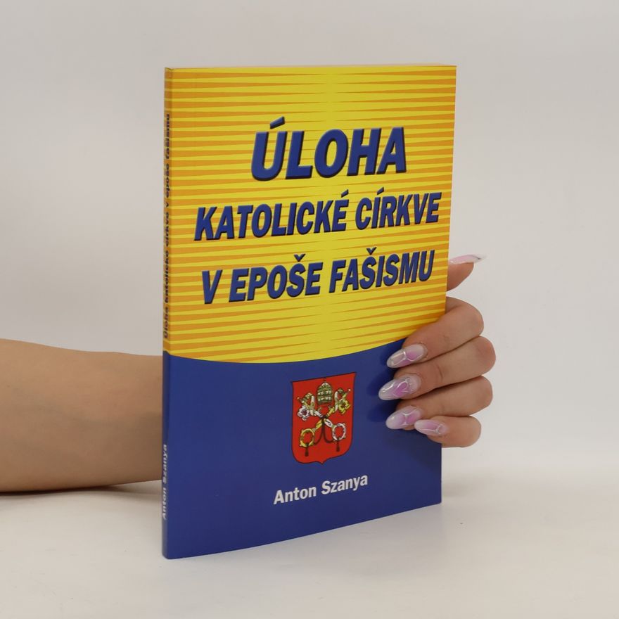 Anton Szanya Úloha katolické církve v epoše fašismu