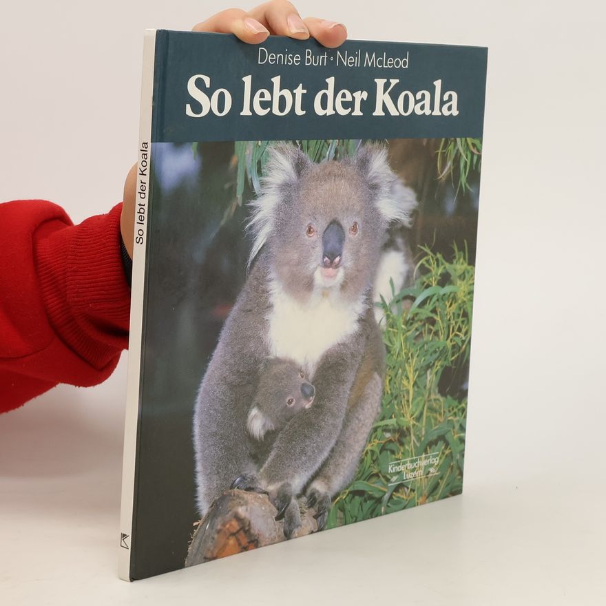 Denise Burt So lebt der Koala
