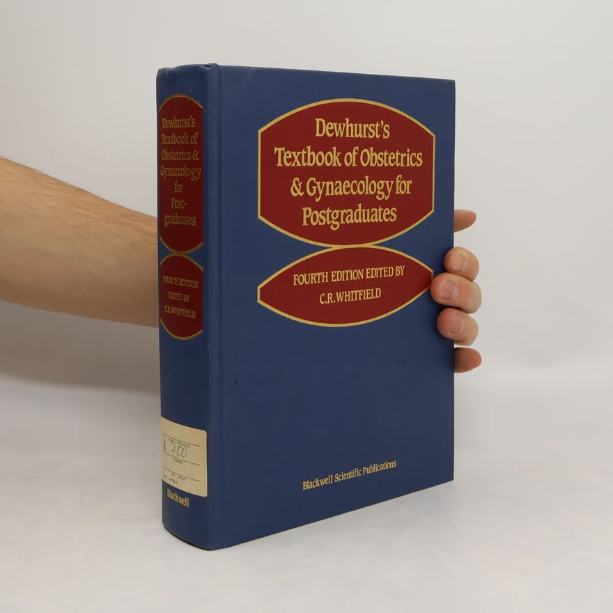 C. R. Whitfield Dewhurst's Textbook of Obstetrics and Gynaecology for Postgraduates