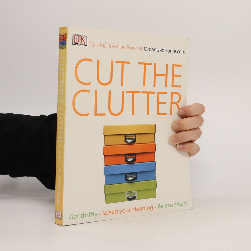 Cynthia Townley Ewer Cut The Clutter
