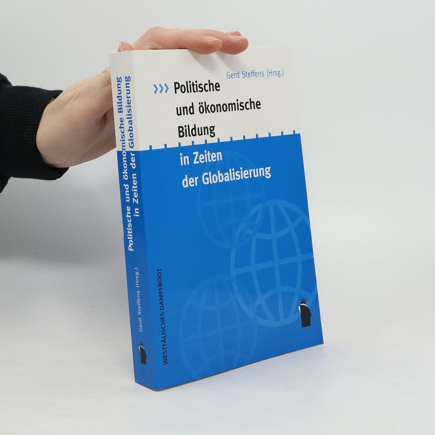 Gerd Steffens Politische und ökonomische Bildung in Zeiten der Globalisierung