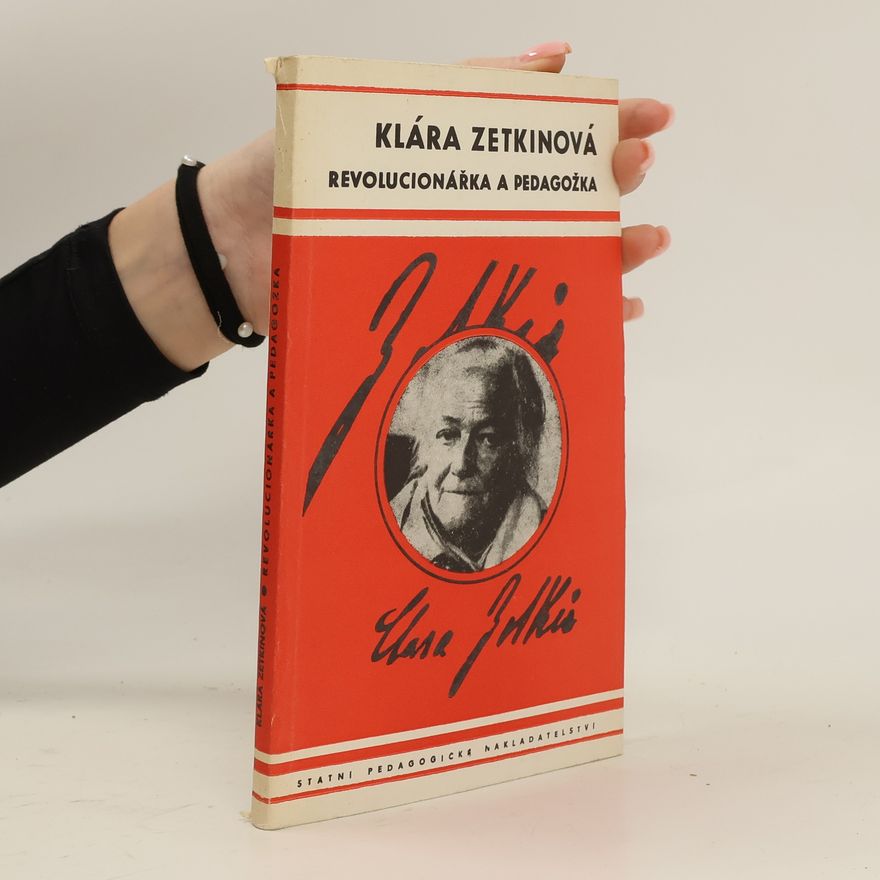 Clara Zetkin Klára Zetkinová - Revolucionářka a pedagožka