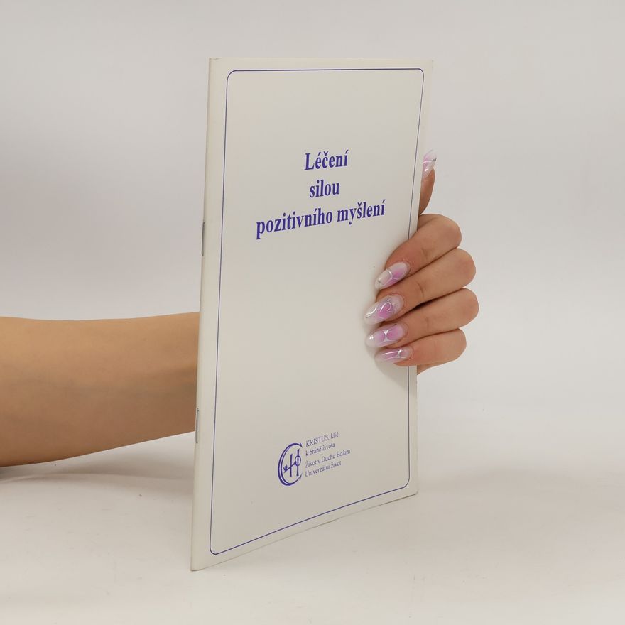 Various authors Léčení silou pozitivního myšlení