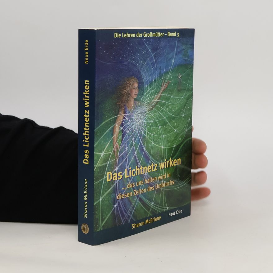 Sharon McErlane Das Lichtnetz wirken