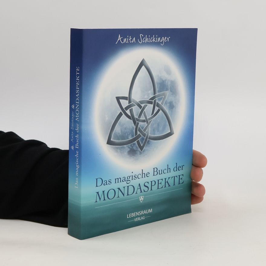 Anita Schickinger Das magische Buch der Mondaspekte