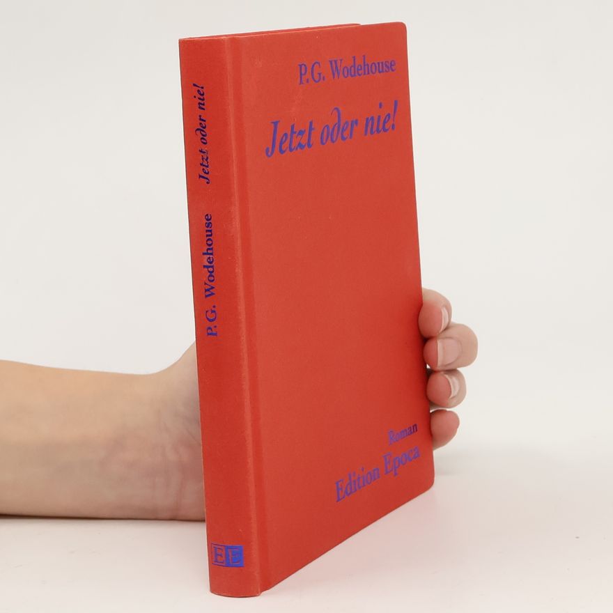 Pelham Wodehouse Jetzt oder nie!