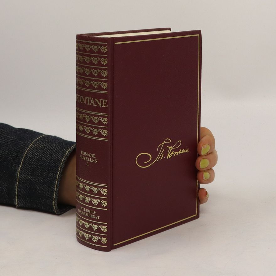 Theodor Fontane Unwiederbringlich. Stine. Die Poggenpuhls. Effi Briest. Grete Minde