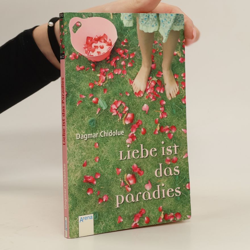 Dagmar Chidolue Liebe ist das Paradies