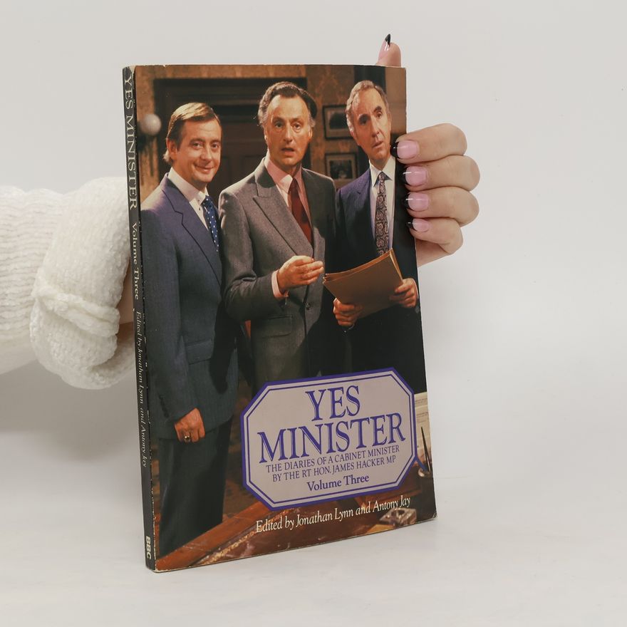Jonathan Lynn Yes Minister. Vol. 3