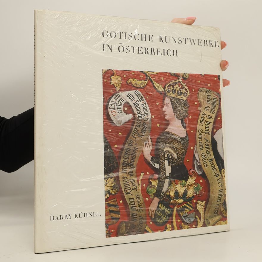 Harry Kühnel Gotische Kunstwerke in Österreich
