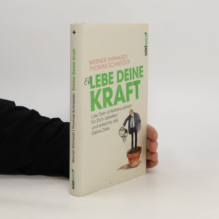 Werner Ehrhardt Erlebe deine Kraft