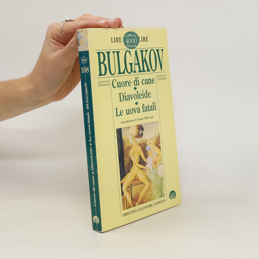 Michail Afanasjevič Bulgakov Cuore di cane. Diavoleide. Le uova fatali