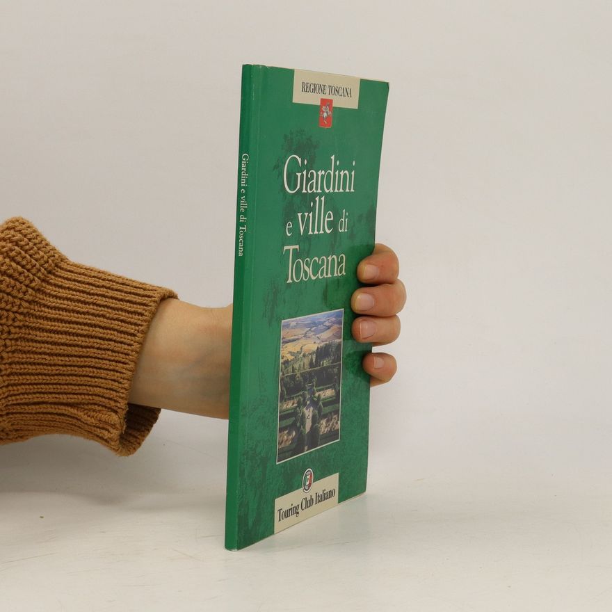 Kolektiv autorů Giardini e ville di Toscana