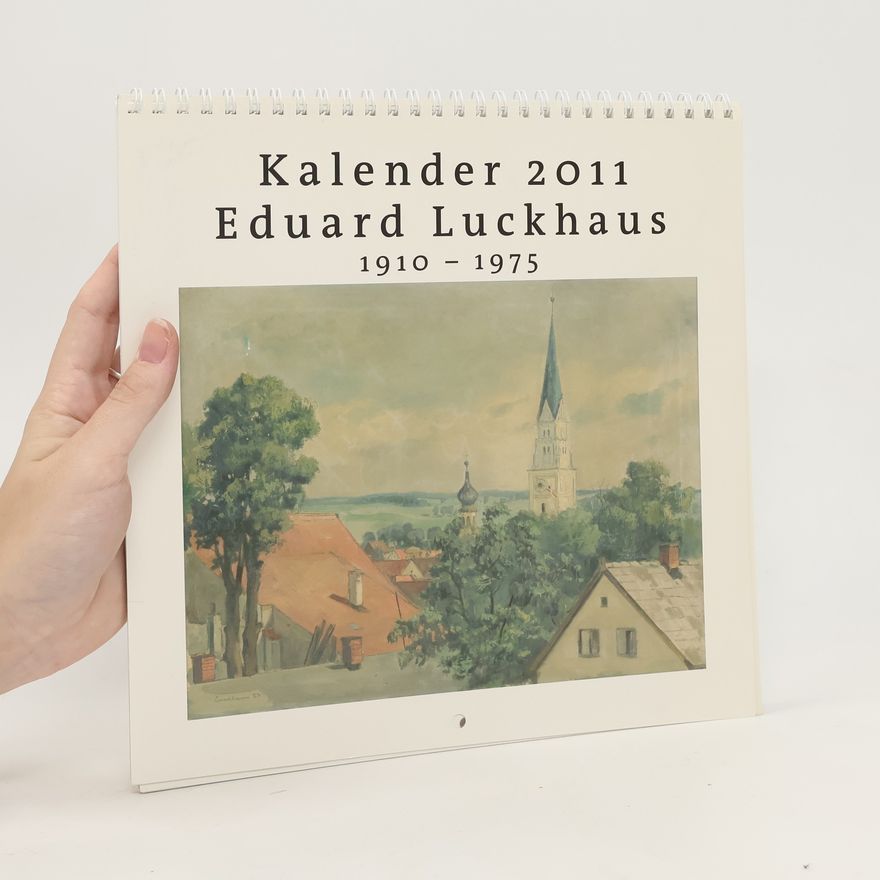 Autorenkollektiv Kalender 2011. Eduard Luckhaus 1910-1975