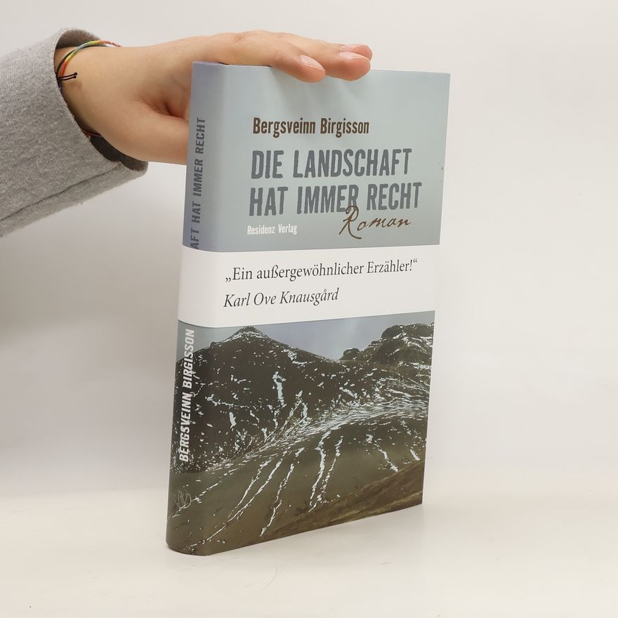 Bergsveinn Birgisson Die Landschaft hat immer recht