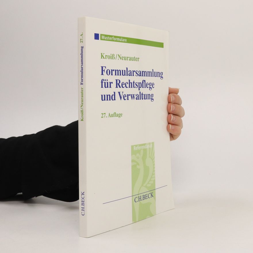 Ludwig Kroiß Formularsammlung für Rechtspflege und Verwaltung