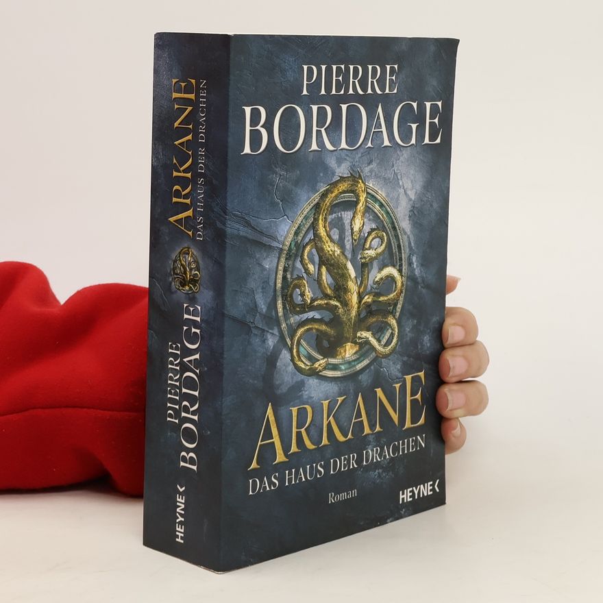 Pierre Bordage Arkane - Das Haus der Drachen
