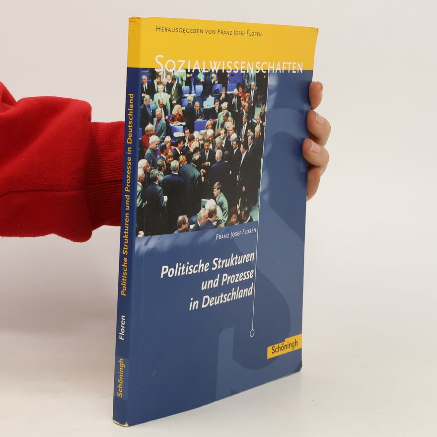 Franz Josef Floren Politische Strukturen und Prozesse in Deutschland