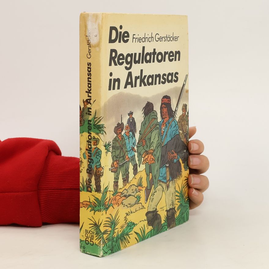 Friedrich Gerstäcker Die Regulatoren in Arkansas