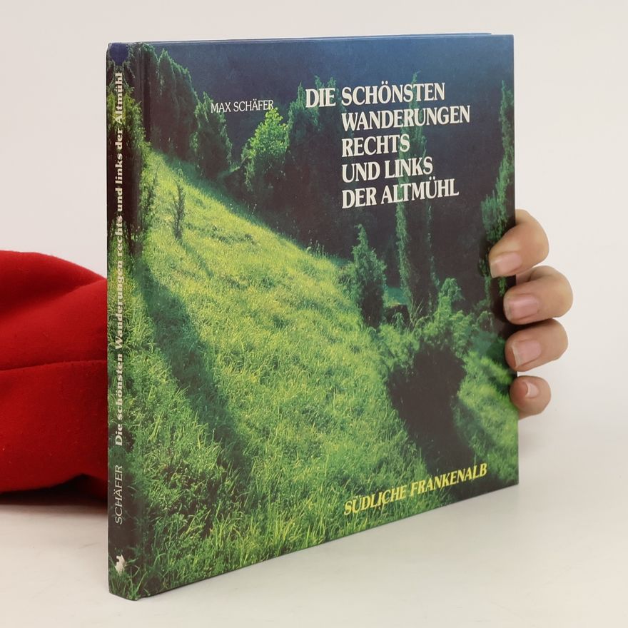 Max Schäfer Die schönsten Wanderungen rechts und links der Altmühl