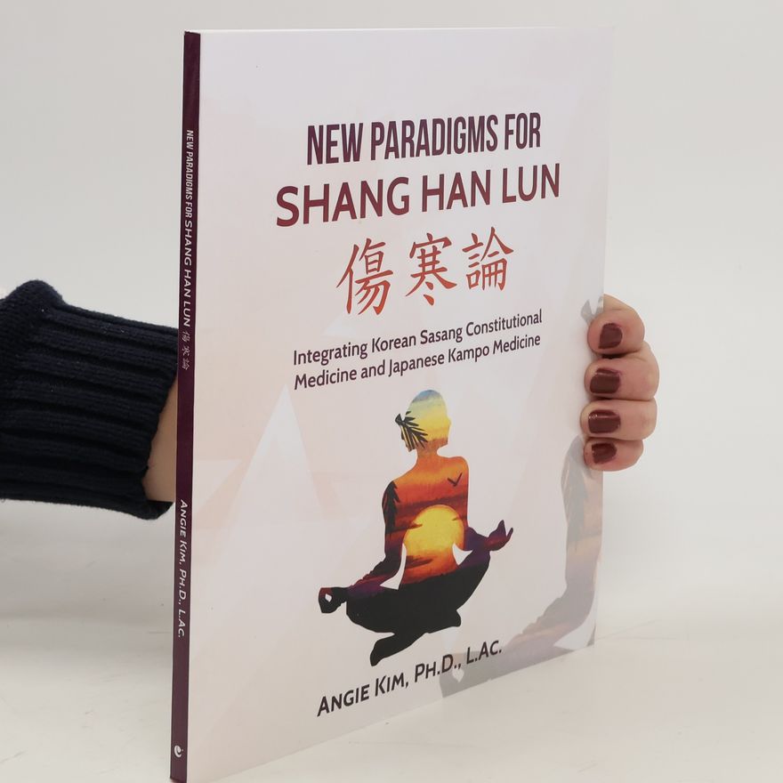 Angie Kim New Paradigms for Shang Han Lun