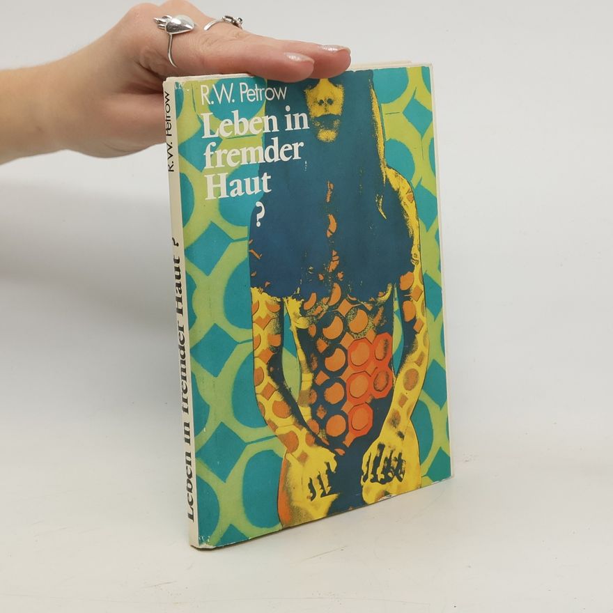 R. W. Petrow Leben in fremder Haut?