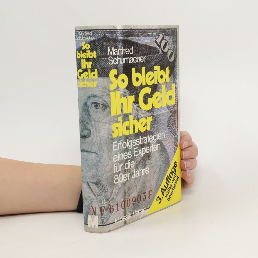 Manfred Schumacher So bleibt Ihr Geld sicher