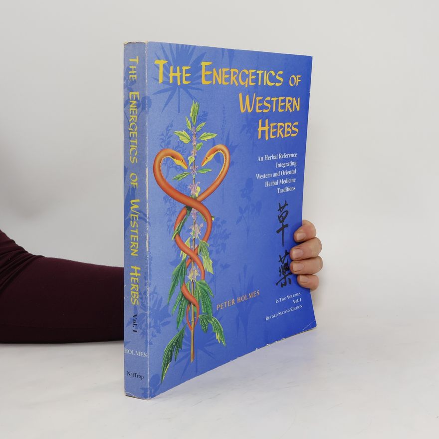 Peter Holmes The Energetics of Western Herbs
