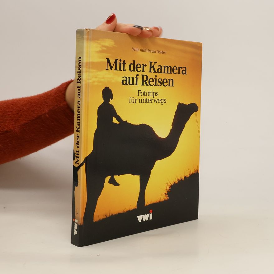 Ursula Dolder Mit der Kamera auf Reisen