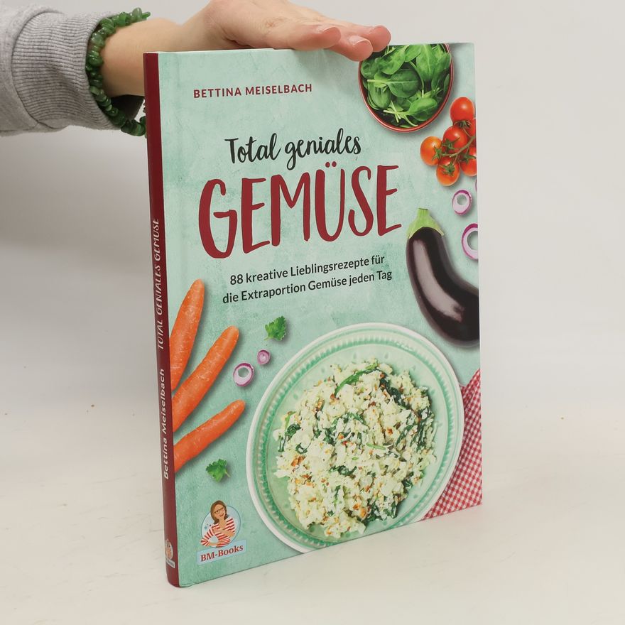 Bettina Meiselbach Total geniales Gemüse