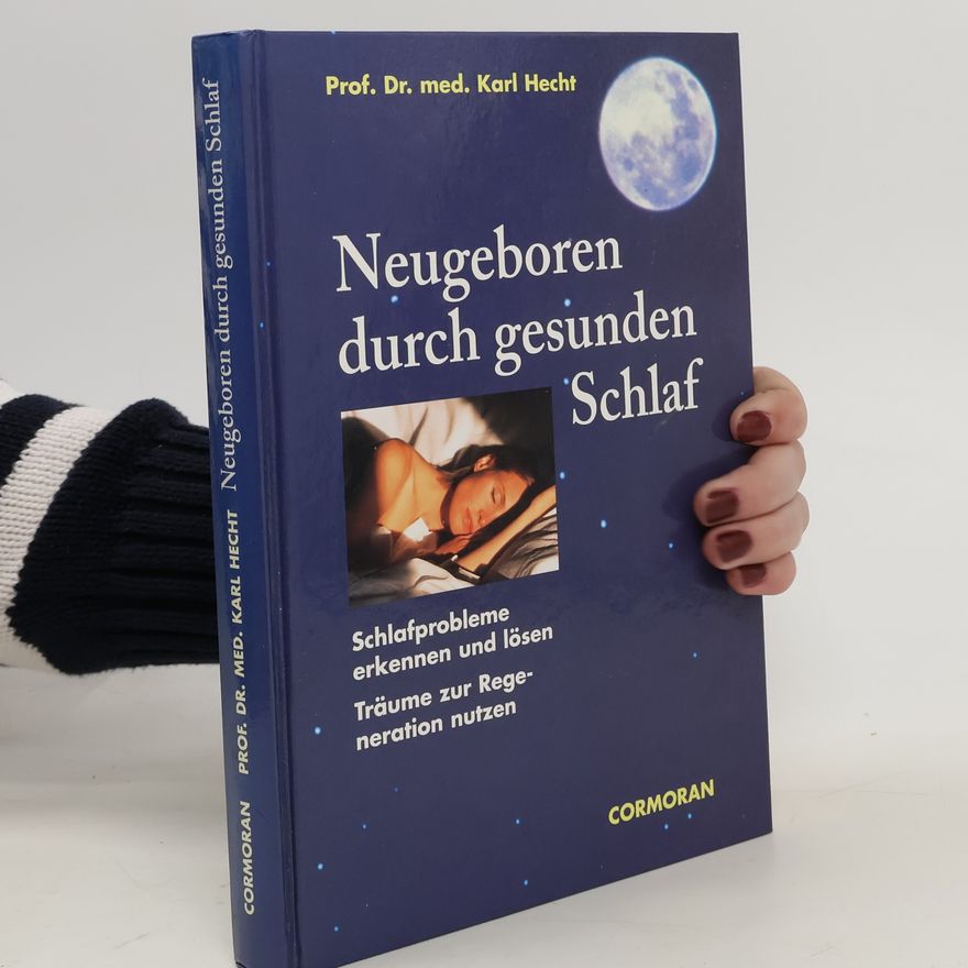 Karl Hecht Neugeboren durch gesunden Schlaf