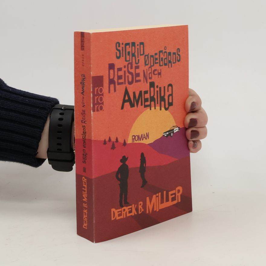 Derek B. Miller Sigrid Ødegårds Reise nach Amerika